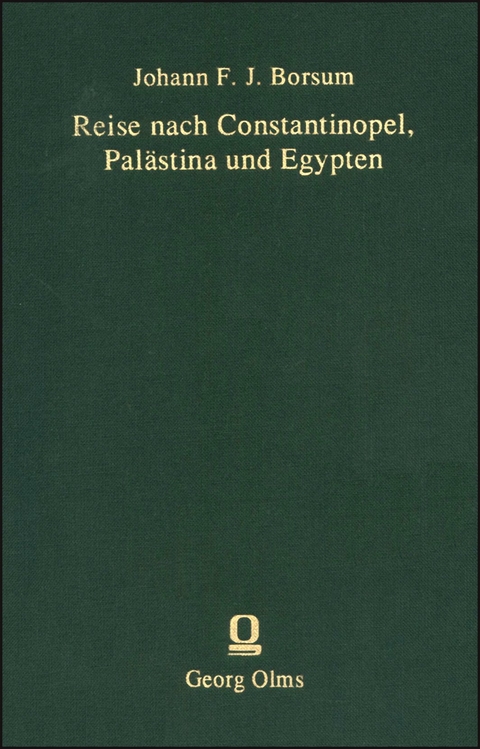 Reise nach Constantinopel, Palästina und Egypten - Johann F. J. Borsum