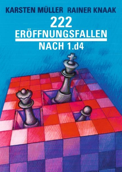 222 Eröffnungsfallen nach 1.d4 - Rainer Knaak, Karsten Müller