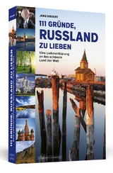 111 Gründe, Russland zu lieben - Jens Siegert