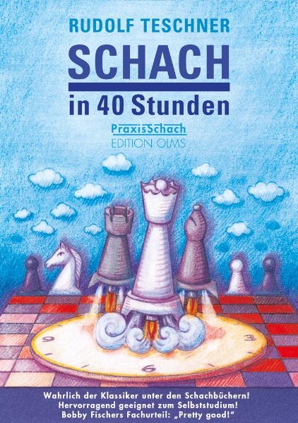 Schach in 40 Stunden - Rudolf Teschner