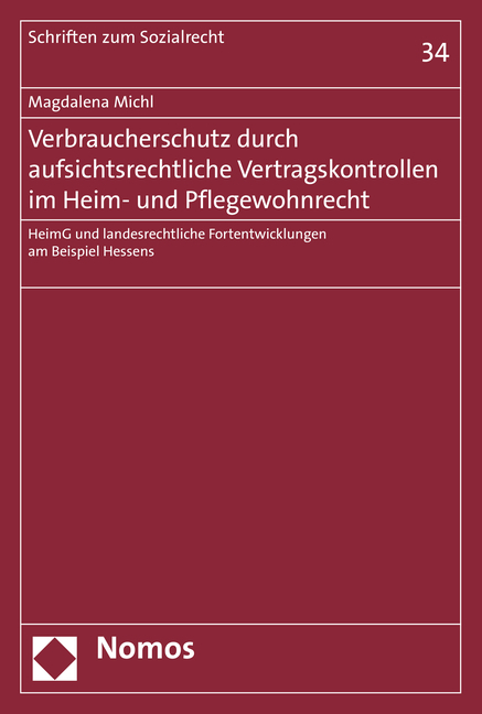 Verbraucherschutz durch aufsichtsrechtliche Vertragskontrollen im Heim- und Pflegewohnrecht - Magdalena Michl