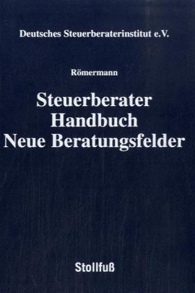 Steuerberater Handbuch Neue Beratungsfelder - 