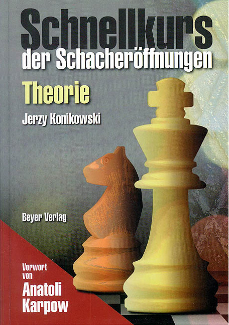 Schnellkurs der Schacheröffnungen: Theorie - Jerzy Konikowski