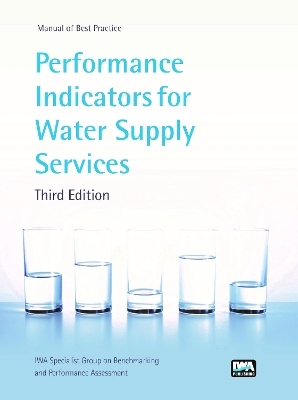 Performance Indicators for Water Supply Services - Helena Alegre, Jaime M. Baptista, Enrique Cabrera  Jr, Francisco Cubillo, Patricia Duarte