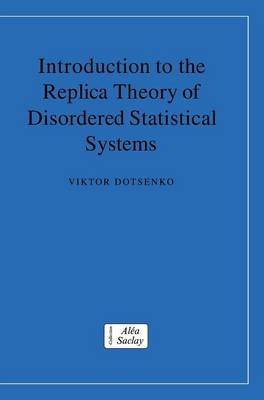 Introduction to the Replica Theory of Disordered Statistical Systems - Viktor Dotsenko