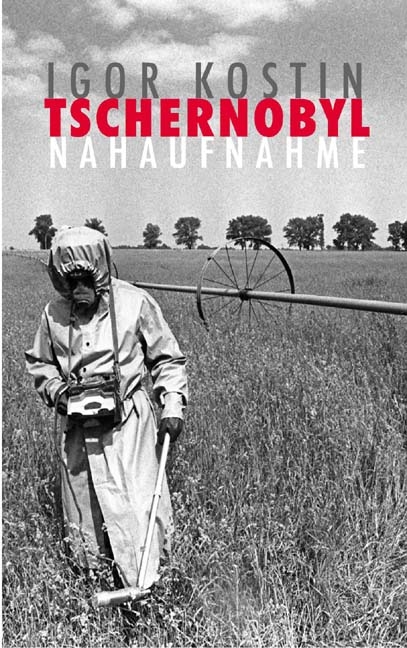 Tschernobyl - Igor Kostin, Thomas Johnson, Galia Ackerman