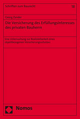 Die Versicherung des Erfüllungsinteresses des privaten Bauherrn - Georg Zander