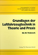 Grundlagen der Luftfahrzeugtechnik in Theorie und Praxis - 