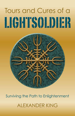 Tours and Cures of a Lightsoldier - Alexander King