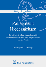 Polizeirecht Niedersachsen - König, Kai; Roggenkamp, Jan