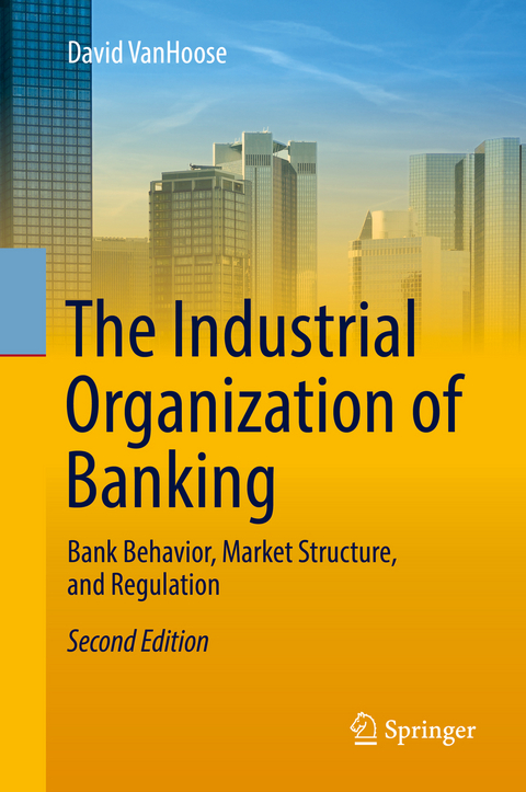 The Industrial Organization of Banking - David Vanhoose