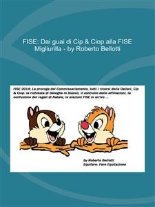 FISE: Dai guai di Cip & Ciop alla FISE Migliurilla - Roberto Bellotti