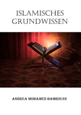 Islamisches Grundwissen - Andrea Mohamed Hamroune