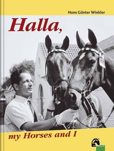 Halla, my Horses and I - Hans G Winkler