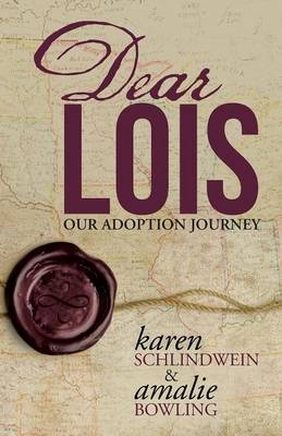 Dear Lois - Karen Schlindwein, Amalie Bowling