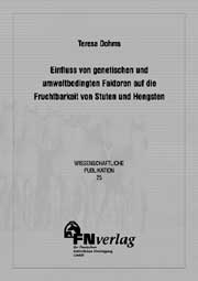 Einfluss von genetischen und umweltbedingten Faktoren auf die Fruchtbarkeit von Stuten und Hengsten - Teresa Dohms