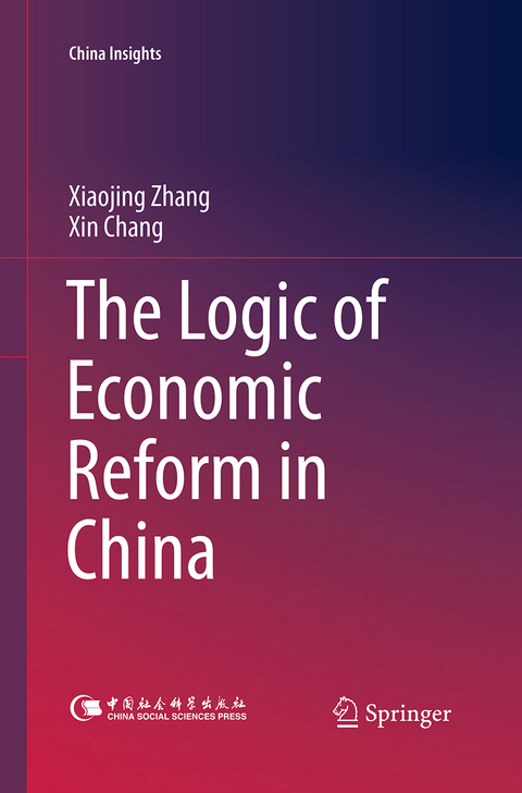 The Logic of Economic Reform in China - Xiaojing Zhang, Xin Chang