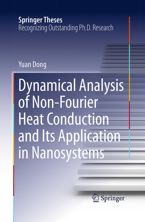 Dynamical Analysis of Non-Fourier Heat Conduction and Its Application in Nanosystems - Yuan Dong