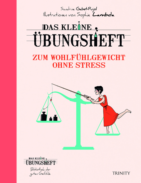 Das kleine Übungsheft - Zum Wohlfühlgewicht ohne Stress - Sandrine Gabet-Pujol