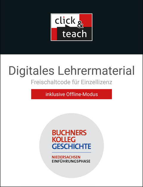 Buchners Kolleg Geschichte – Neue Ausgabe Niedersachsen / Kolleg Geschichte NI E-Phase click & teach Box - Boris Barth, Kerstin Kech, Heike Krause-Leipoldt, Ulrich Mücke, Thomas Ott, Markus Reinbold, Jürgen Weber, Stefanie Witt