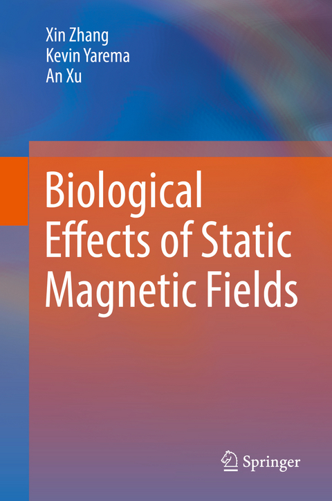 Biological Effects of Static Magnetic Fields - Xin Zhang, Kevin Yarema, An Xu