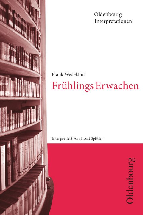 Oldenbourg Interpretationen - Frank Wedekind, Horst Spittler