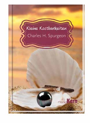 Kleine Kostbarkeiten - Charles E. Spurgeon