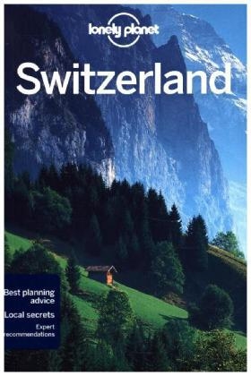 Lonely Planet Switzerland -  Lonely Planet, Nicola Williams, Kerry Christiani, Gregor Clark, Sally O'Brien