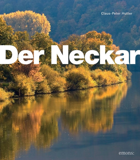 Der Neckar - Claus-Peter Hutter