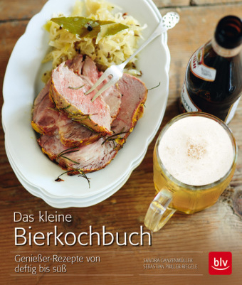 Das kleine Bierkochbuch - Sandra Ganzenmüller, Sebastian Priller-Riegele