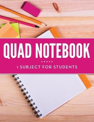 Quad Notebook - 1 Subject For Students -  Speedy Publishing LLC