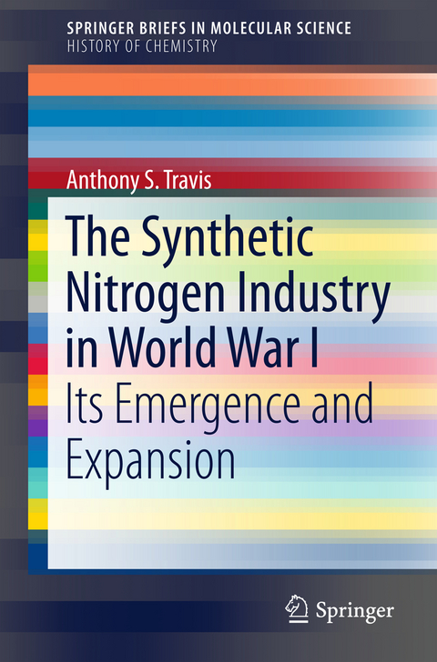 The Synthetic Nitrogen Industry in World War I - Anthony S. Travis