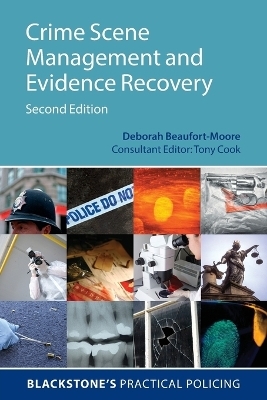 Crime Scene Management and Evidence Recovery - Deborah Beaufort-Moore