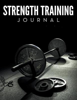 Strength Training Journal -  Speedy Publishing LLC