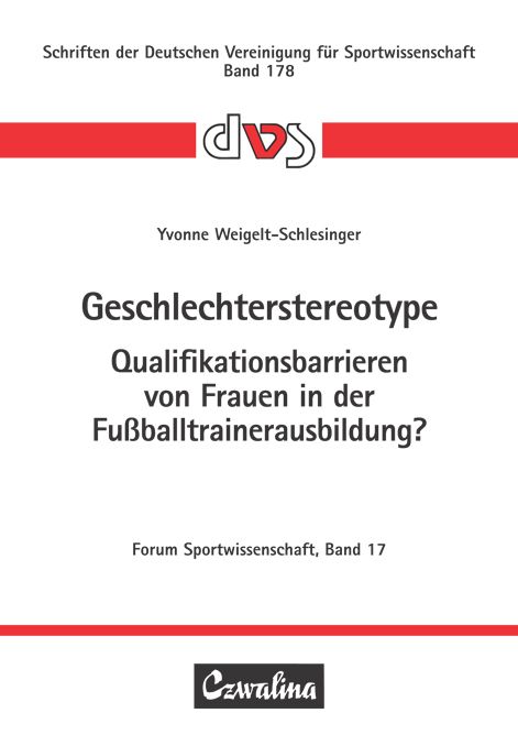 Geschlechterstereotype – Qualifikationsbarrieren von Frauen in der Fußballtrainerausbildung? - Yvonne Weigelt-Schlesinger