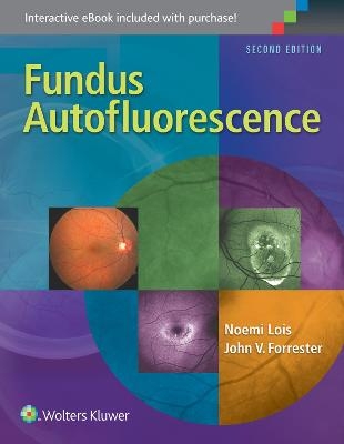 Fundus Autofluorescence - Dr. Noemi Lois, John V. Forrester