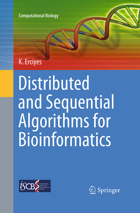 Distributed and Sequential Algorithms for Bioinformatics - Kayhan Erciyes