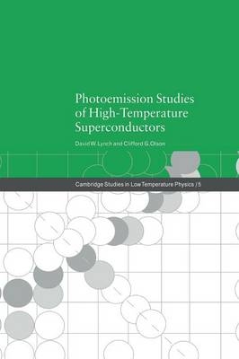 Photoemission Studies of High-Temperature Superconductors - David W. Lynch, Clifford G. Olson