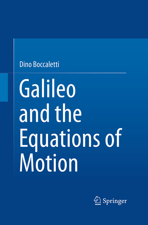 Galileo and the Equations of Motion - Dino Boccaletti