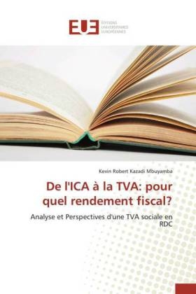 De l'ICA à la TVA: pour quel rendement fiscal? - Kevin Robert Kazadi Mbuyamba