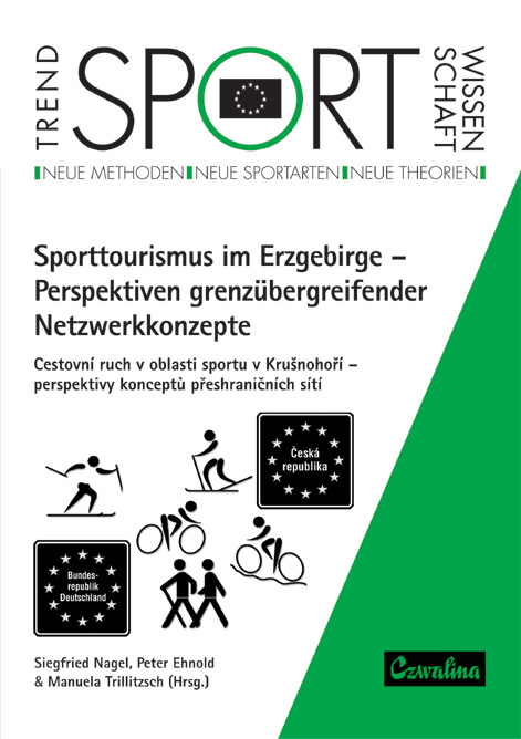 Sporttourismus im Erzgebirge - Perspektiven grenzübergreifender Netzwerkkonzepte - 