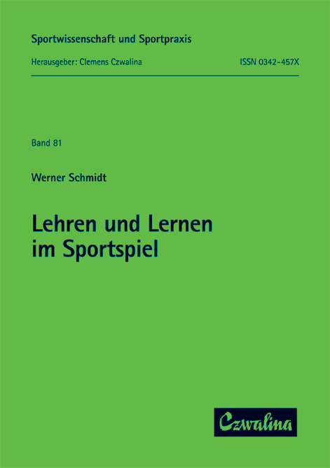 Lehren und Lernen im Sportspiel - Werner Schmidt