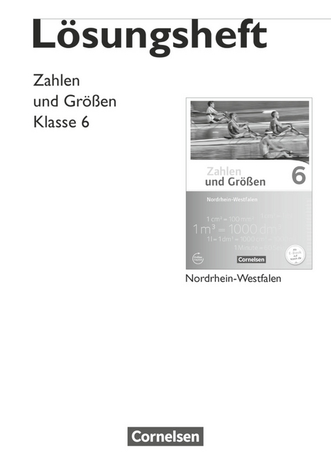 Zahlen und Größen - Nordrhein-Westfalen Kernlehrpläne - Ausgabe 2013 - 6. Schuljahr - Ilona Gabriel, Gabriele Schubert