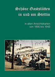 Schöne Gaststätten in und um Stettin in alten Ansichtskarten von 1890 bis 1943 - 