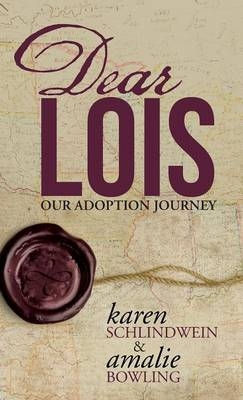 Dear Lois - Karen Schlindwein, Amalie Bowling