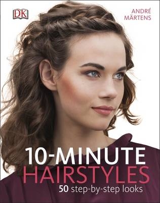 10-Minute Hairstyles - Andre Martens