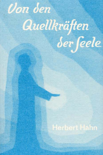 Von den Quellkräften der Seele - Herbert Hahn