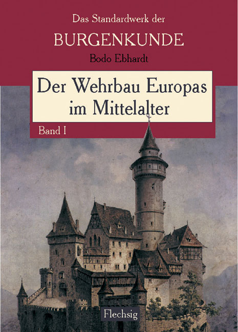 Der Wehrbau Europas im Mittelalter - Bodo Ebhardt