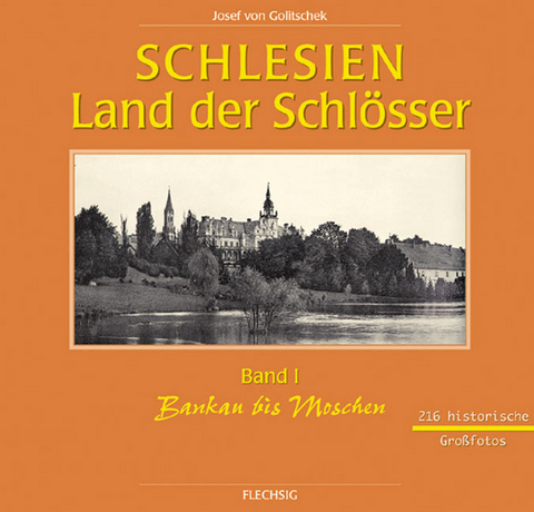 Schlesien - Land der Schlösser - Josef von Golitschek