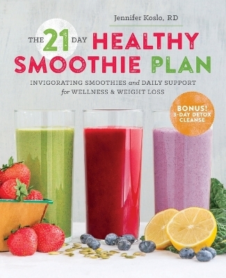 The 21-Day Healthy Smoothie Plan - Sonoma Press